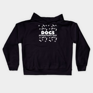 Dogs Because People Suck Kids Hoodie